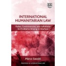 International Humanitarian Law: Rules, Controversies, and Solutions to Problems Arising in Warfare
