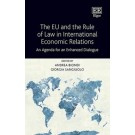 The EU and the Rule of Law in International Economic Relations: An Agenda for an Enhanced Dialogue