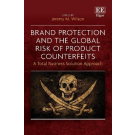 Brand Protection and the Global Risk of Product: A Total Business Solution Approach