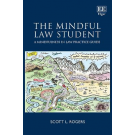 The Mindful Law Student: A Mindfulness in Law Practice Guide