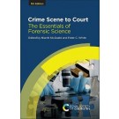 Crime Scene to Court: The Essentials of Forensic Science 5th ed