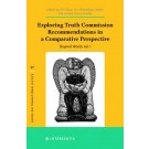 Exploring Truth Commission Recommendations in Comparative Perspective: Beyond Words, Vol. 1