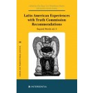Latin American Experiences with Truth Commission Recommendations: Beyond Words, Vol. II