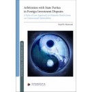 Arbitration with State Parties in Foreign Investment Disputes: A Rule of Law Approach to Domestic Restrictions on Consent and Arbitrability