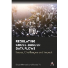 Regulating Cross-Border Data Flows: Issues, Challenges and Impact