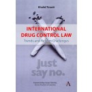 International Drug Control Law: Trends and Reform Challenges