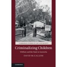 Criminalizing Children: Welfare and the State in Australia