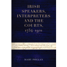 Irish Speakers, Interpreters and the Courts, 1754-1921
