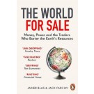The World for Sale: Money, Power and the Traders who Barter the Earth's Resources