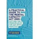 A Practical Guide to the Mental Capacity Act 2005