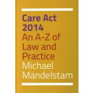 Care Act 2014: An A-Z of Law and Practice
