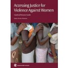 Accessing Justice for Violence Against Women: A Judicial Resource Guide