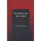 EU Criminal Law after Lisbon: Rights, Trust and the Transformation of Justice in Europe