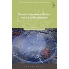 Trust in International Police and Justice Cooperation