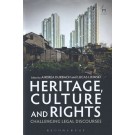 Heritage, Culture and Rights: Challenging Legal Discourses