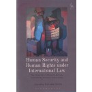 Human Security and Human Rights under International Law: The Protections Offered to Persons Confronting Structural Vulnerability