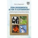 From Environmental Action to Ecoterrorism?: Towards a Process Theory of Environmental and Animal Rights Oriented Political Violence