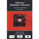 Effective Mediation Advocacy: A Guide for Practitioners 3rd Edition