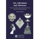 Art, Adventure and Advocacy: Contracts, Claims and Controversies in the World of Cultural Property