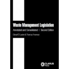 Waste Management Legislation: Annotated and Consolidated 2nd Edition