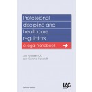 Professional Discipline and Healthcare Regulators: A Legal Handbook 2nd Edition