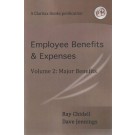 Employee Benefits and Expenses Volume 2: Major Benefits