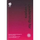 Leadership for Lawyers: Essential Leadership Strategies for Law Firm Success