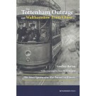 The Tottenham Outrage and Walthamstow Tram Chase: The Most Spectacular Hot Pursuit in History