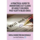 A Practical Guide to Inheritance Act Claims by Adult Children Post-Ilott v Blue Cross