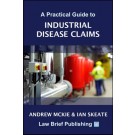 A Practical Guide to Industrial Disease Claims