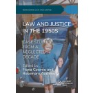 Law and Justice in the 1950s: Case Studies From a Neglected Decade