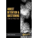 Arrest, Detention and Questioning: Law and Practice