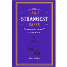 Law's Strangest Cases: Extraordinary but True Stories