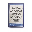 What We Talk About When We Talk About Crime