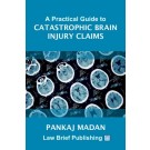 A Practical Guide to Catastrophic Brain Injury Claims