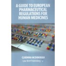 A Practical Guide to European Pharmaceutical Regulations for Human Medicines