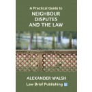 A Practical Guide to Neighbour Disputes and the Law