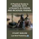 A Practical Guide to Working with Litigants in Person and McKenzie Friends in Family Cases