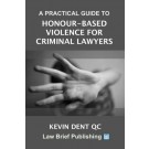 A Practical Guide to Honour-Based Violence for Criminal Lawyers