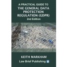 A Practical Guide to the General Data Protection Regulation 2nd Edition (GDPR)