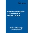 Domicile as Residence? A Guide to Part 2 Finance Act 2025