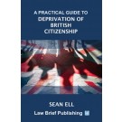 A Practical Guide to Deprivation of British Citizenship