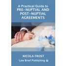 A Practical Guide to Pre-Nuptial and Post-Nuptial Agreements