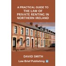 A Practical Guide to the Law of Private Renting in Northern Ireland