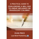 A Practical Guide to Challenging a Will Due to Undue Influence or Fraudulent Calumny