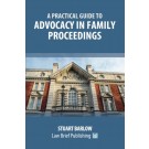 A Practical Guide to Advocacy in Family Proceedings