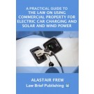 A Practical Guide to the Law on Using Commercial Property for Electric Car Charging and Solar and Wind Power
