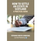 How to Settle an Estate in Scotland: A Practical Guide