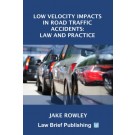 Low Velocity Impacts in Road Traffic Accidents: Law and Practice