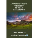 A Practical Guide to the Right to Roam in Scotland